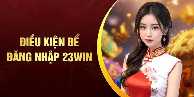 Những nguyên tắc cơ bản giúp hội viên đăng nhập 23win thành công