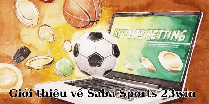 Saba Sports 23win rất được ưa chuộng